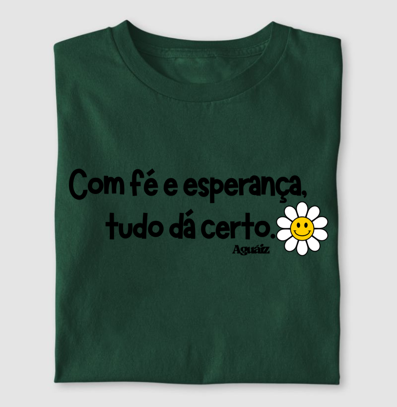 Com fé e esperança, tudo dá certo