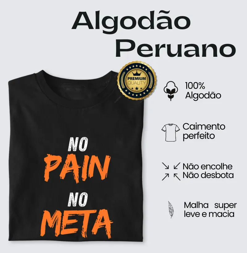No Pain No Meta - Algodão Peruano