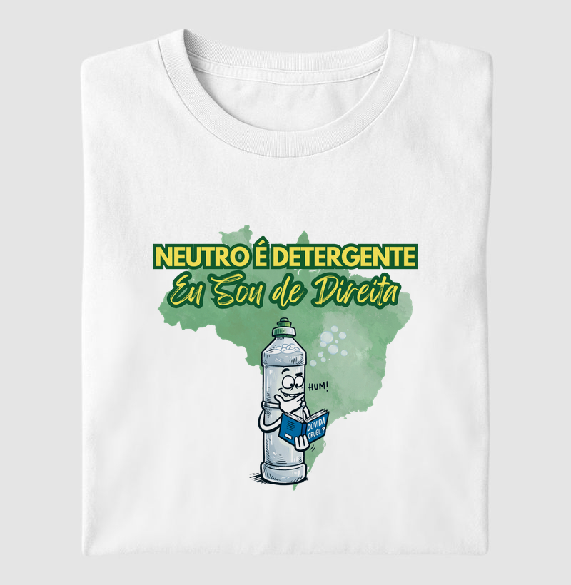 Neutro é detergente eu sou de direita