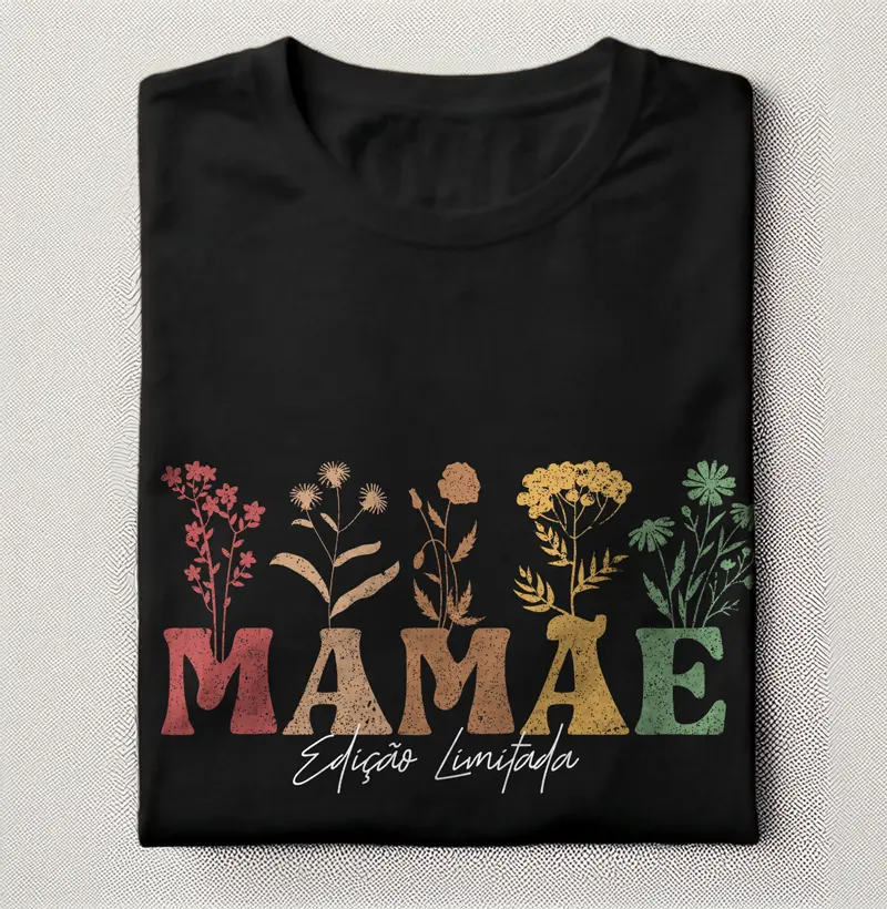 Camiseta MAMÃE Edição Limitada