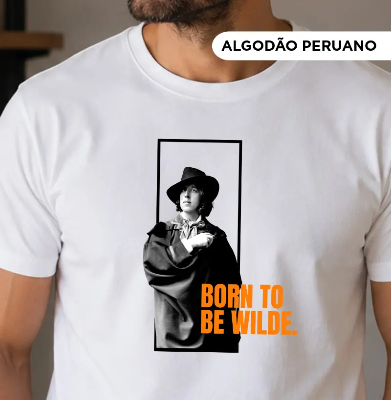 Camiseta Algodão Peruano - Oscar Wilde - Born to be Wilde