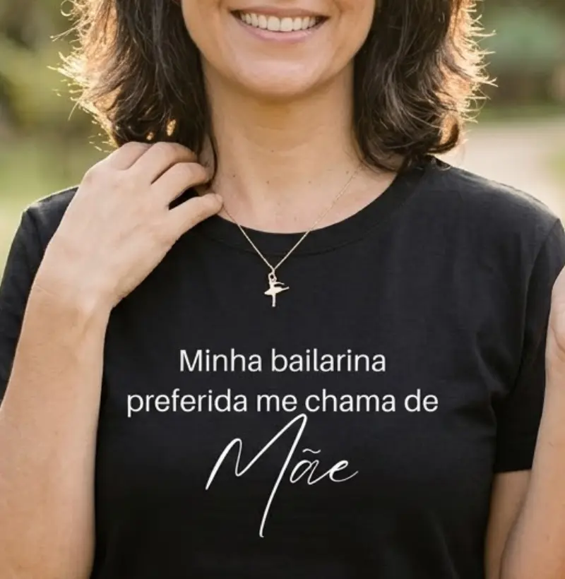 Minha bailarina preferida me chama de MÃE