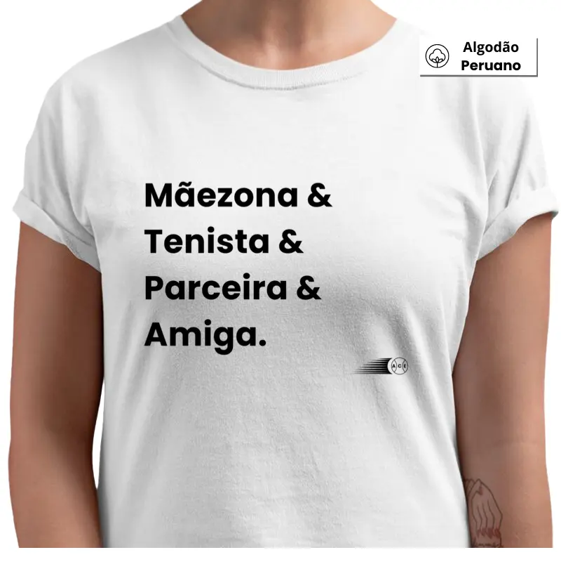 Mãezona, Tenista, Amiga e Parceira