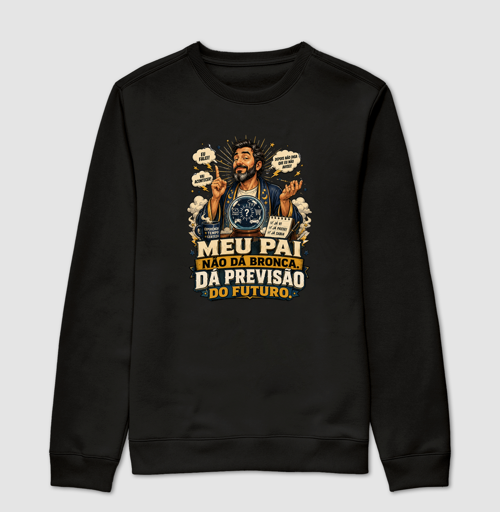 Meu Pai Não Dá Bronca. Dá Previsão do Futuro.
