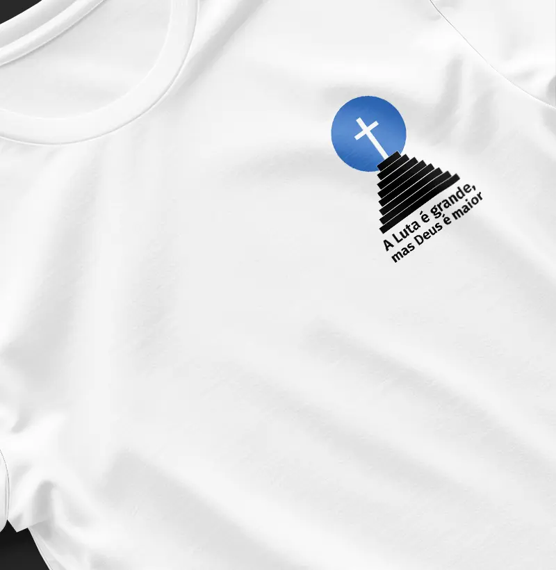 Blusa A luta é grande, mas Deus é maior 