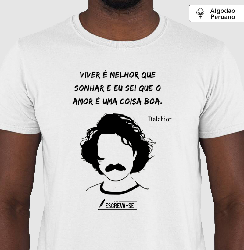 Viver é melhor que sonhar... - Camiseta Algodão Peruano
