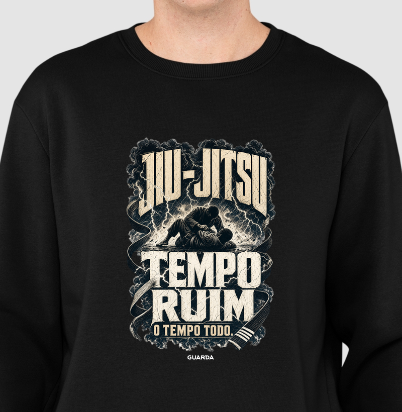 Tempo Ruim, O Tempo Todo - Suéter Moletom