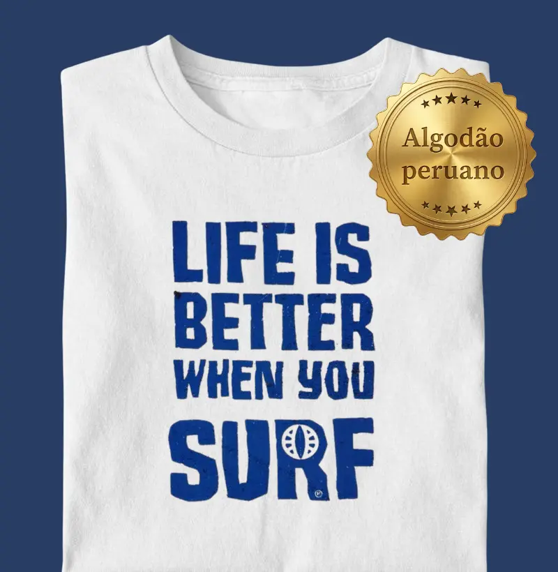 A vida é melhor quando você surf