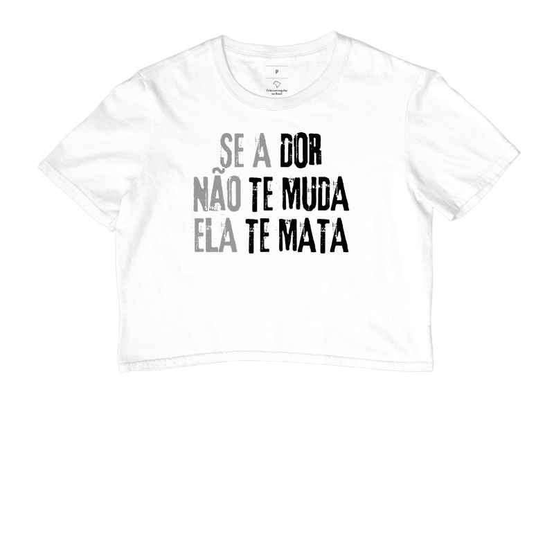 Se a dor não te muda, ela te mata