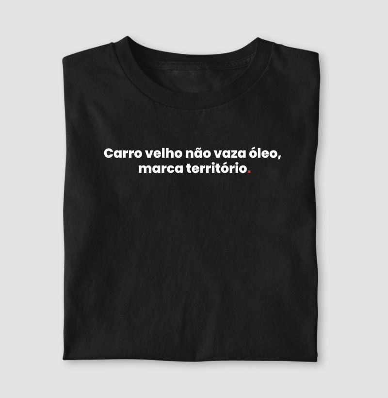 Carro velho não vaza óleo, ele marca território