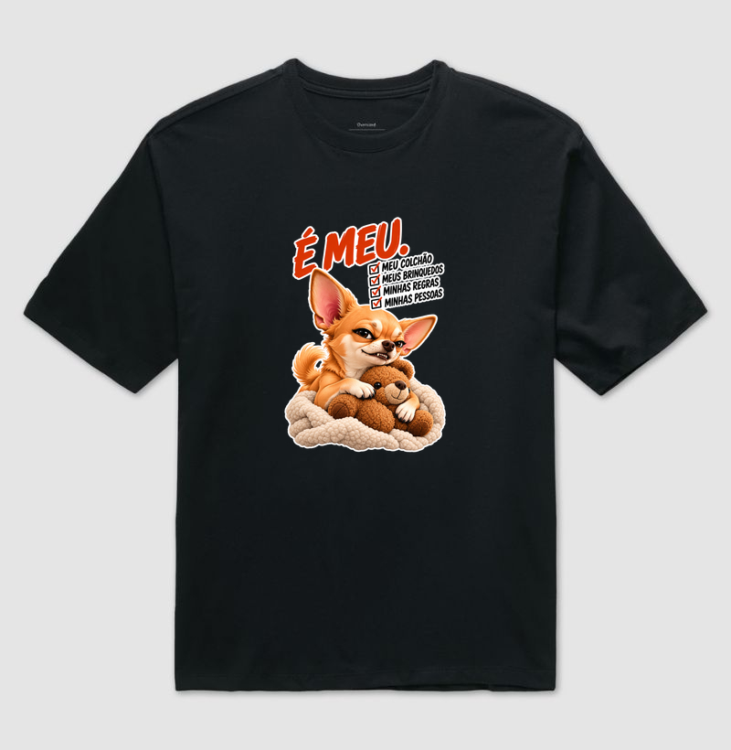 É meu. - Camiseta Oversized