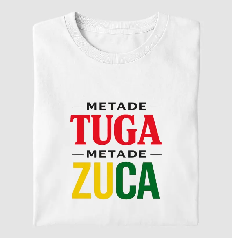 Metade Tuga. Metade Zuca.