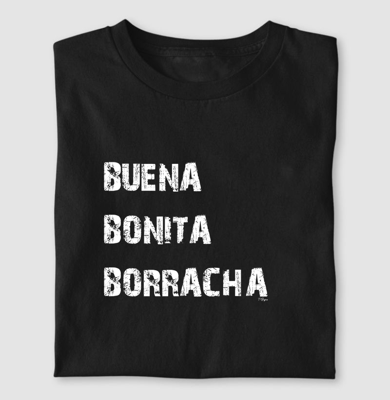 Buena, Bonita, Borracha