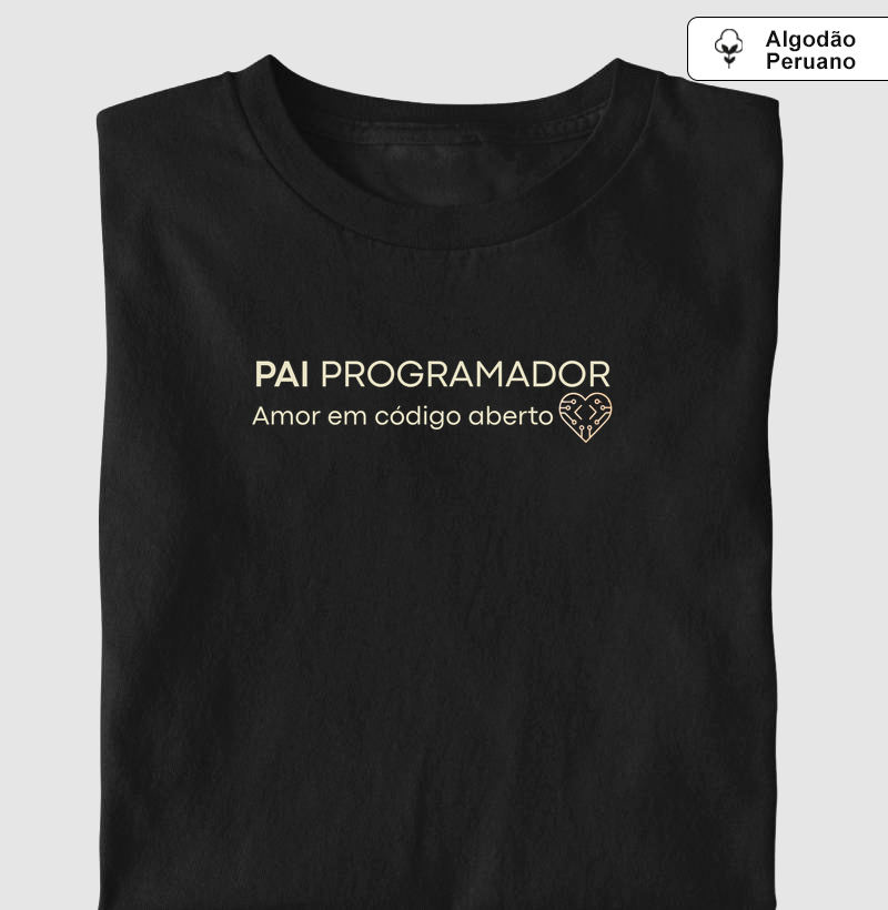 Pai Programador - Algodão Peruano Premium