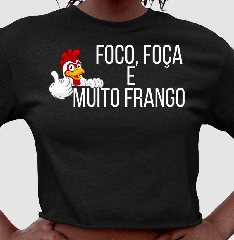 Foco, foça e muito frango