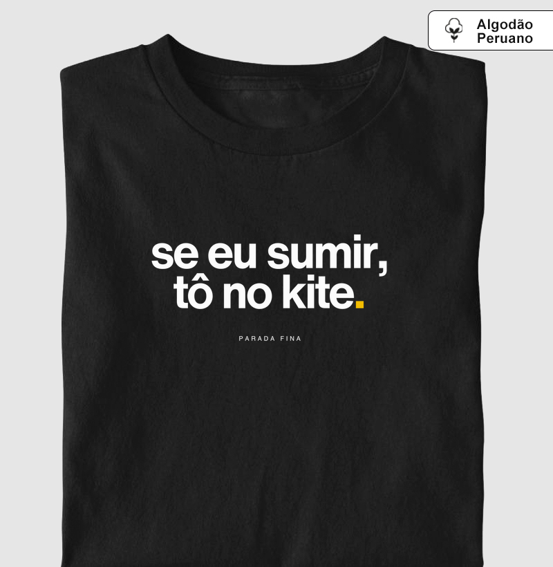 se eu sumir, tô no kite.