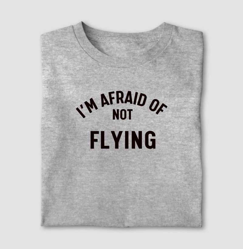 I'm Afraid of not Flying