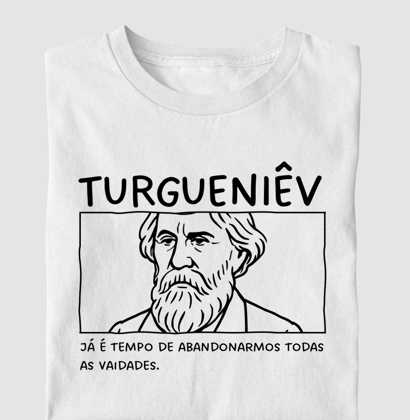 já é tempo de abandonarmos todas as vaidades - Ivan Turgueniêv