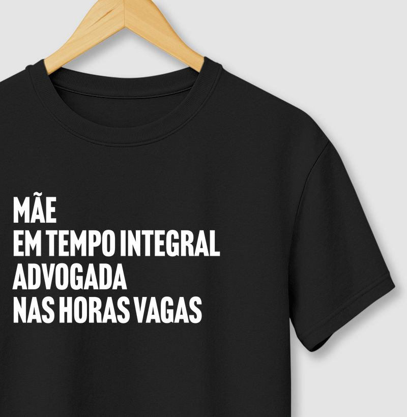 Mãe em tempo integral, advogada nas horas vagas