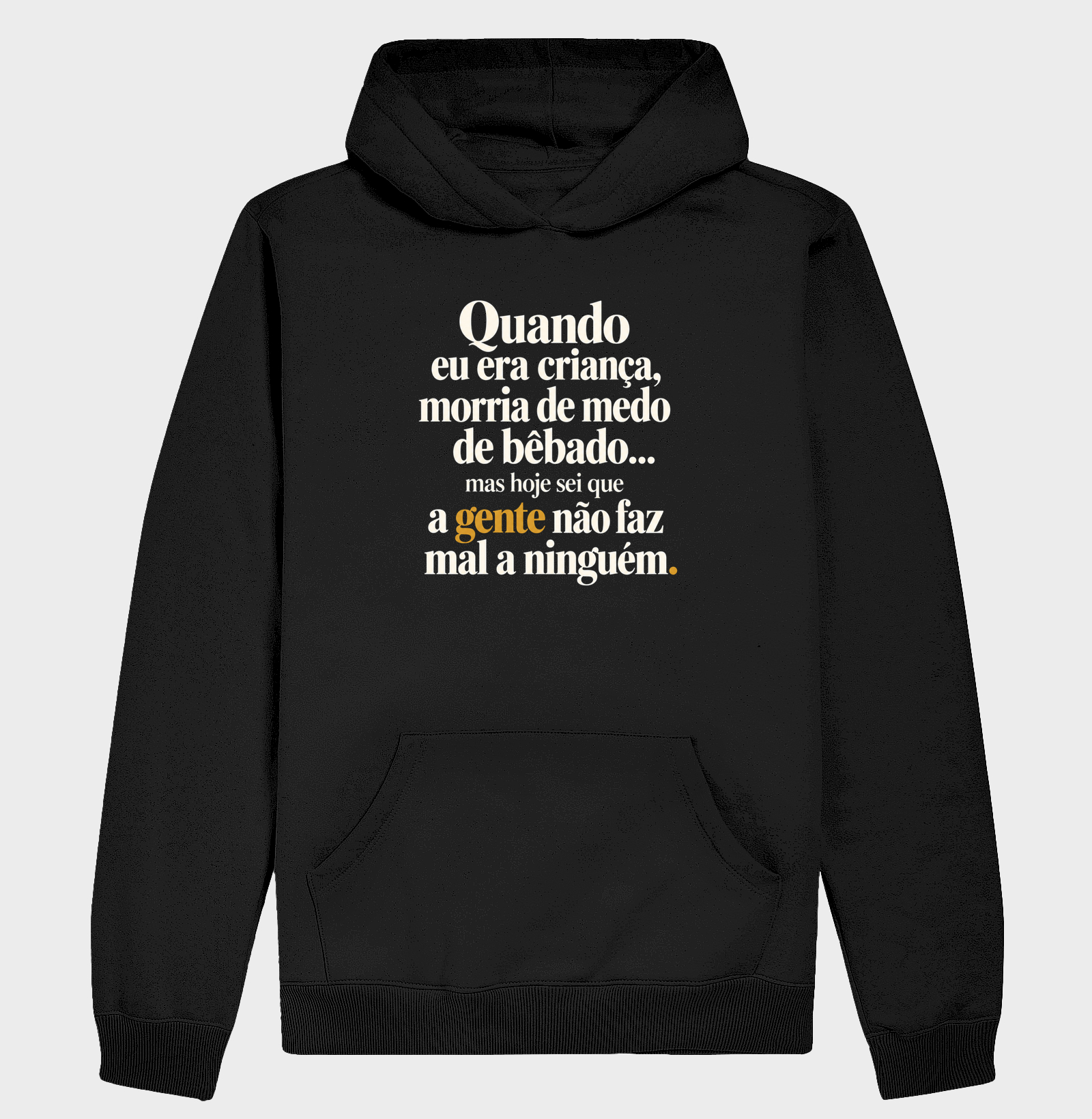 A Gente Não Faz Mal - Hoodie Moletom
