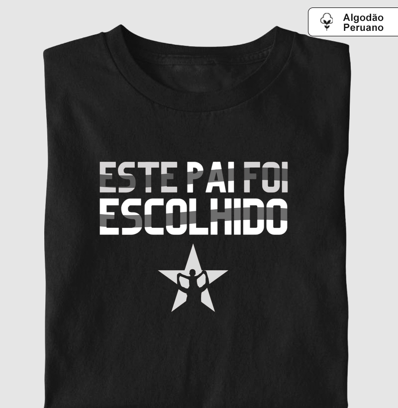 Este Pai Foi Escolhido - Algodão Peruano