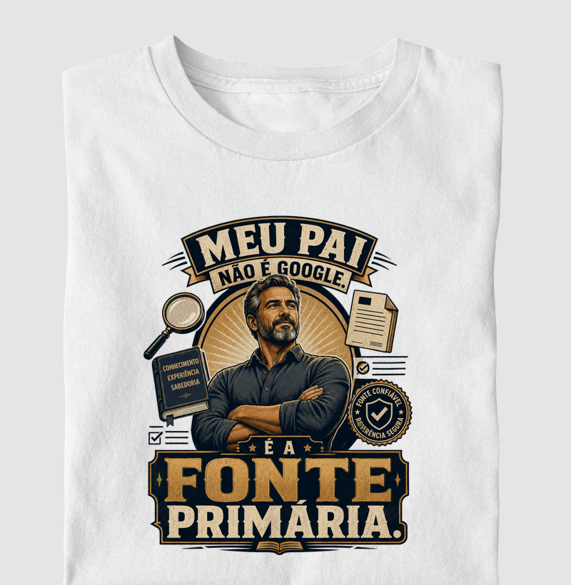 Meu Pai Não É Google. É a Fonte Primária.