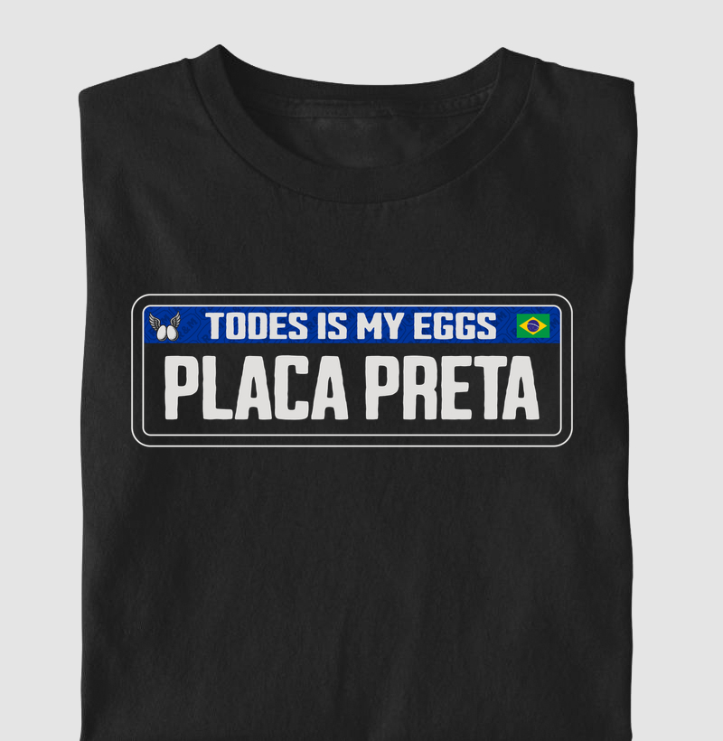 Placa Preta - Todes is my eggs