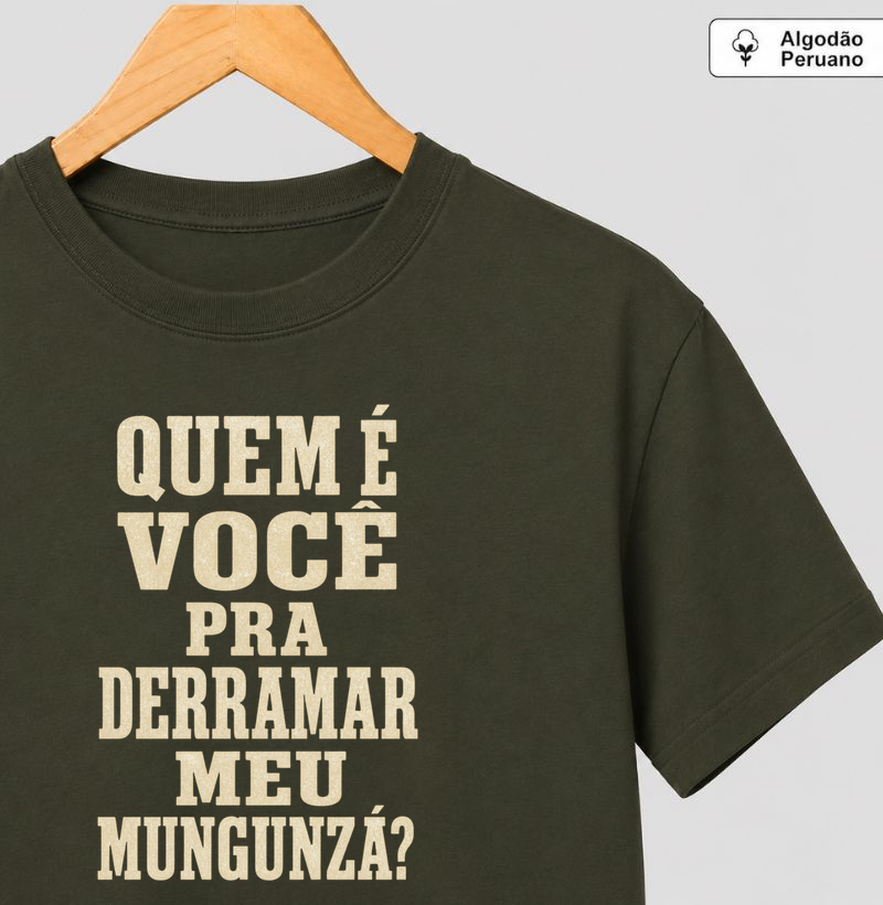 Quem é você pra derramar meu mungunzá?