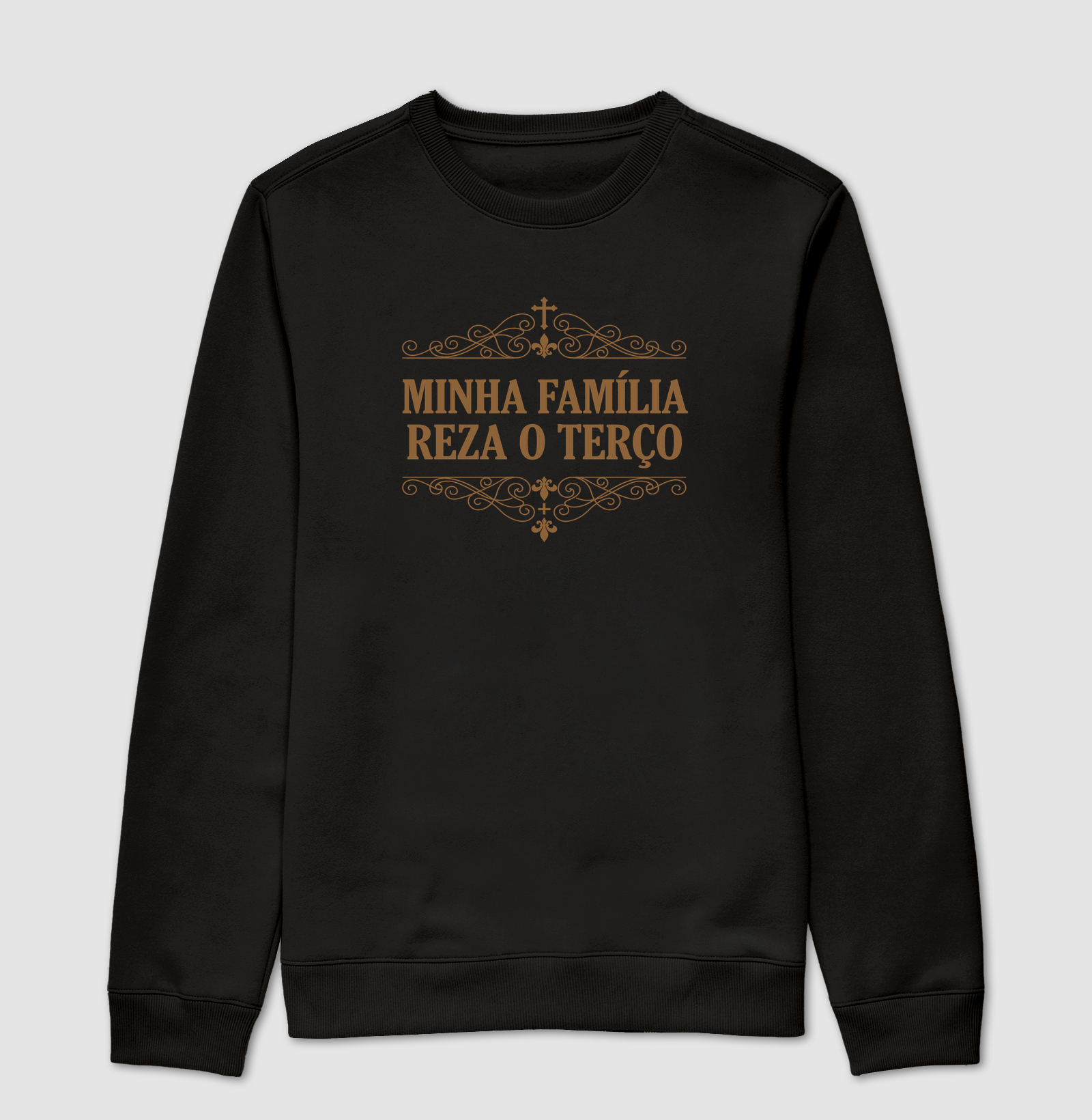Minha Família Reza o Terço - Suéter Moletom