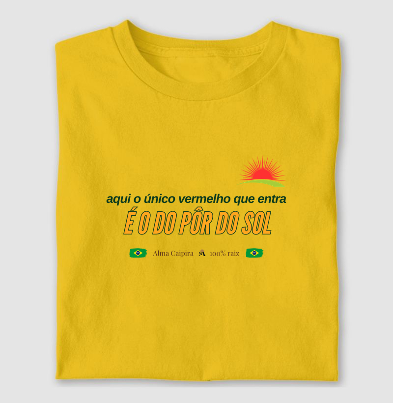 Aqui o único vermelho que entra, é o do pôr do sol