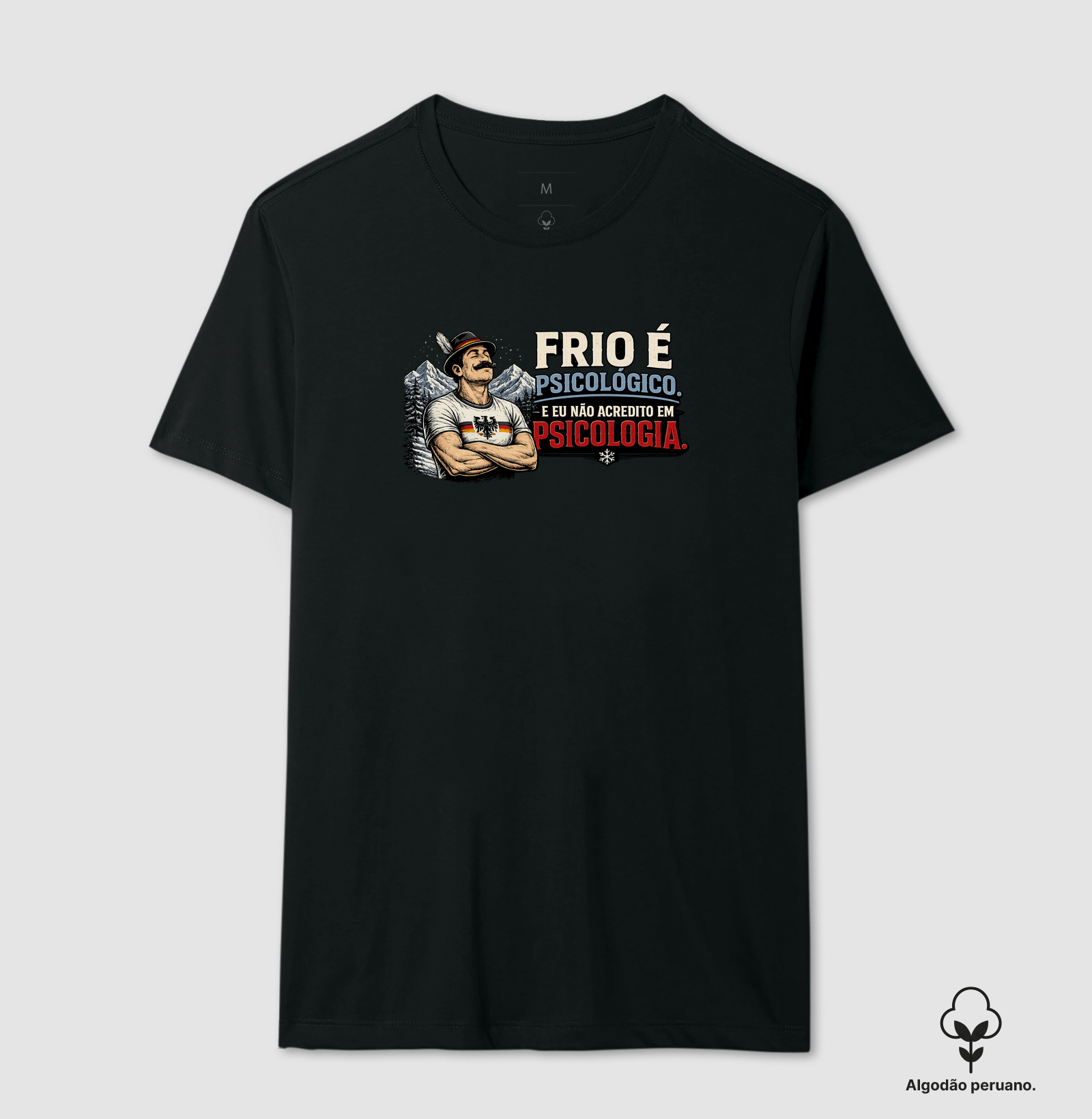 Frio Psicológico - Camiseta Algodão Peruano