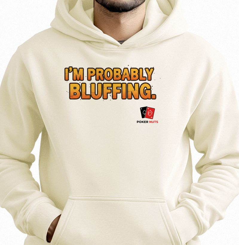 Moletom Capuz I'm Probably Bluffing