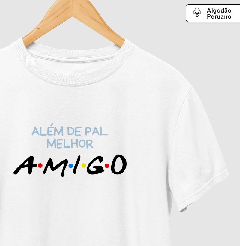 Além de pai...melhor AMIGO