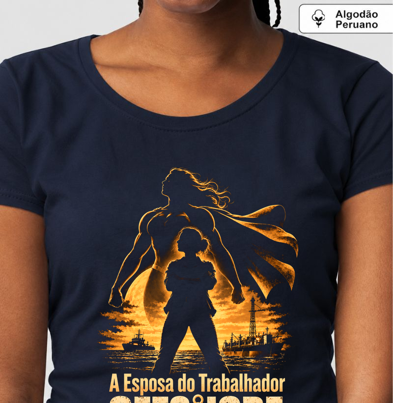 A Esposa do Trabalhador Offshore Hero - Camiseta Algodão Peruano