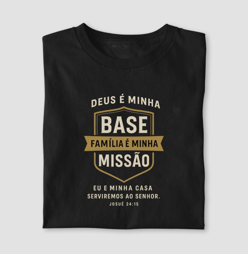 Deus é minha base, familia minha missão