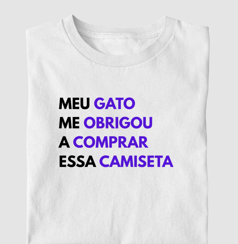 Meu gato me obrigou a comprar essa camiseta