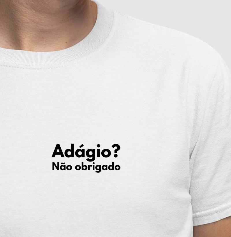 Adágio? Não obrigado.