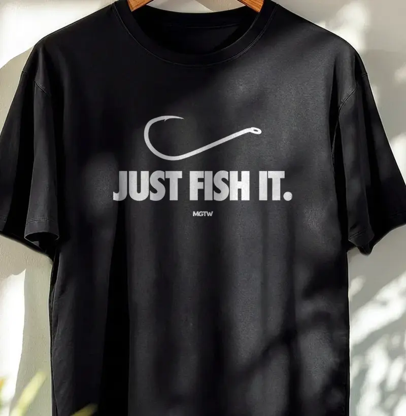 JUST FISH IT