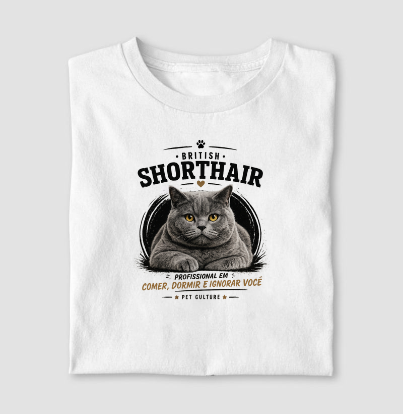 Camiseta British Shorthair | Profissional em Ignorar Você
