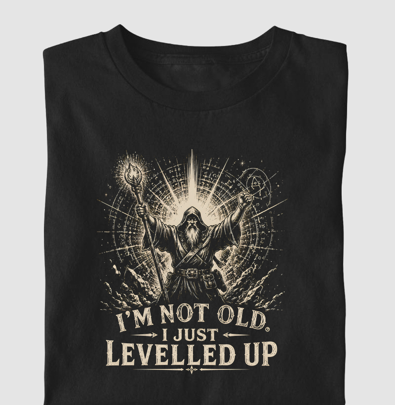 I'm not old. I just levelled up!