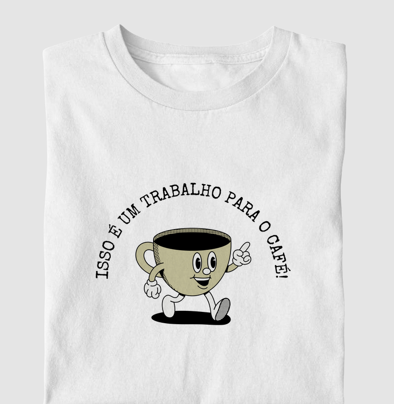 Isso é um trabalho para o café!