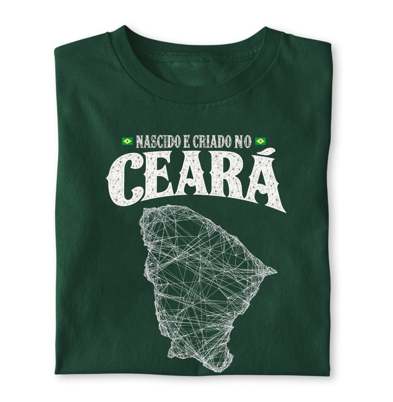 Camiseta Nascido e Criado no Ceará - Camiseta