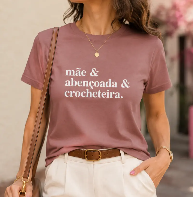 Camiseta Frase Mãe, Abençoada e Crocheteira