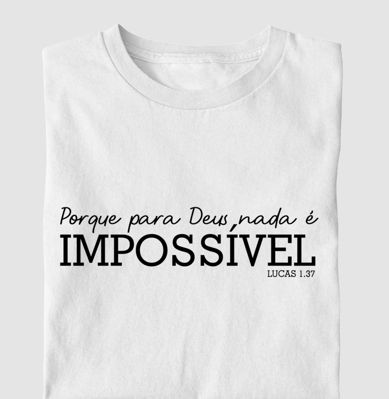 Porque para Deus nada é impossível