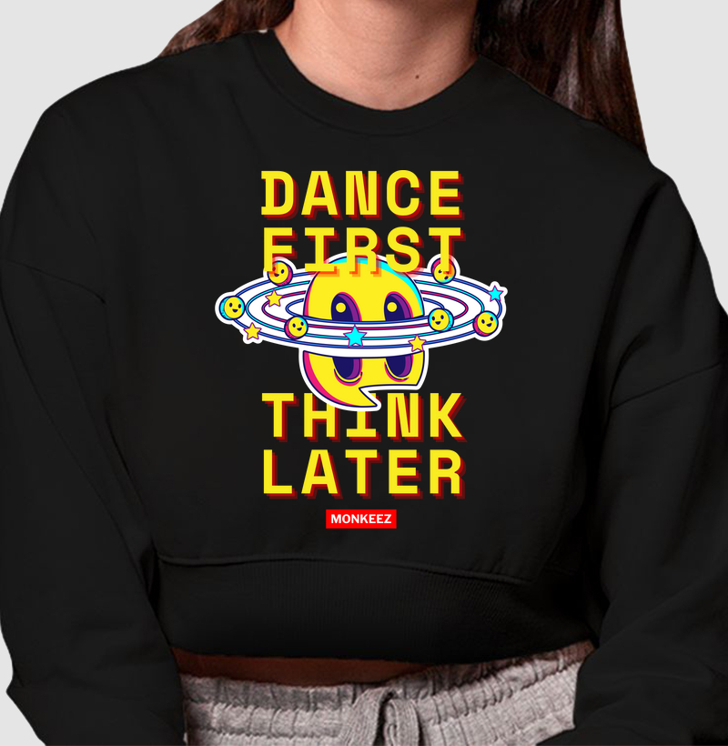 DANCE FIRST THINK LATER