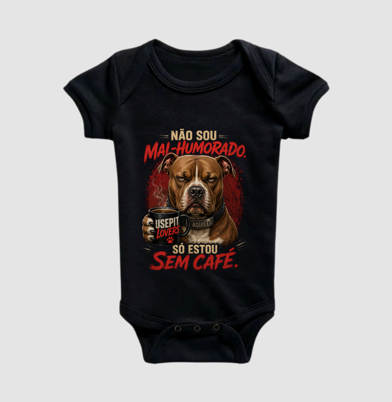 NÃO SOU MAL- HUMORADO SÓ ESTOU SEM CAFÉ.