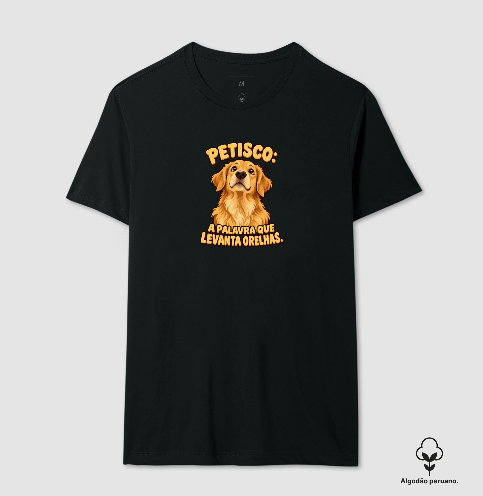 Petisco: a palavra que levanta orelhas. - Camiseta Algodão Peruano