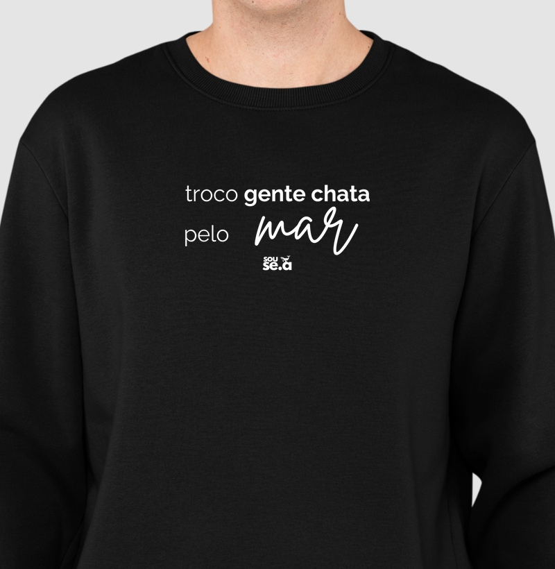 Troco gente chata pelo mar