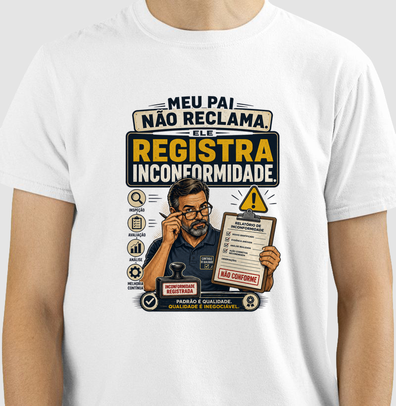 Meu Pai Não Reclama. Ele Registra Inconformidade.