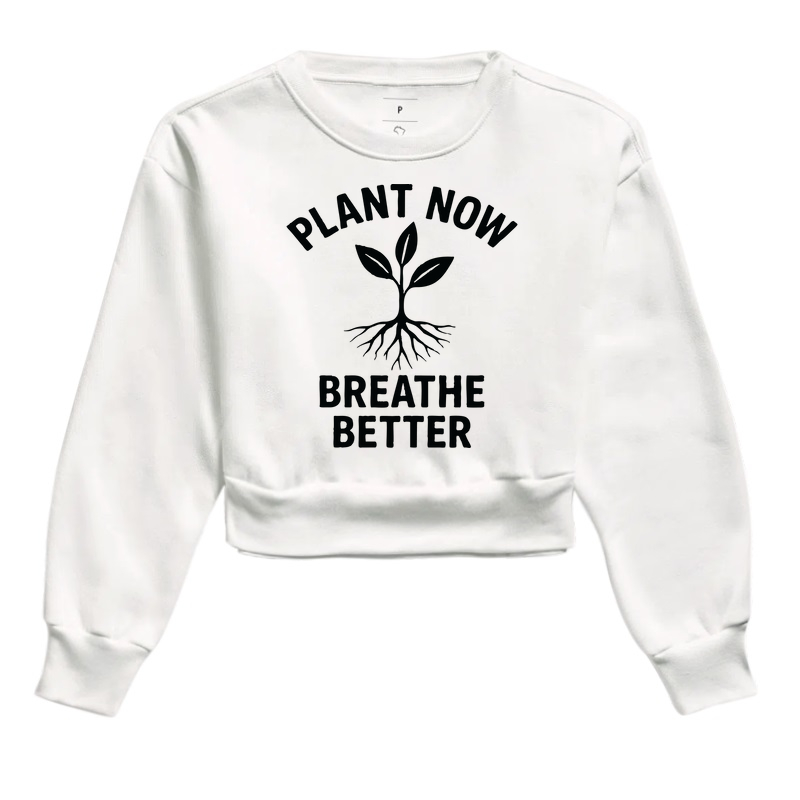 Plant Now Breathe Better - Cropped Moletom 
